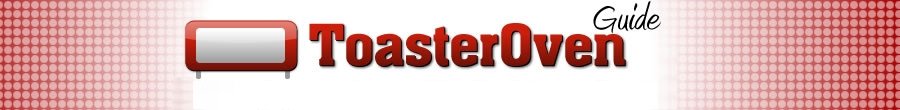 Toaster Oven Buyers Guide